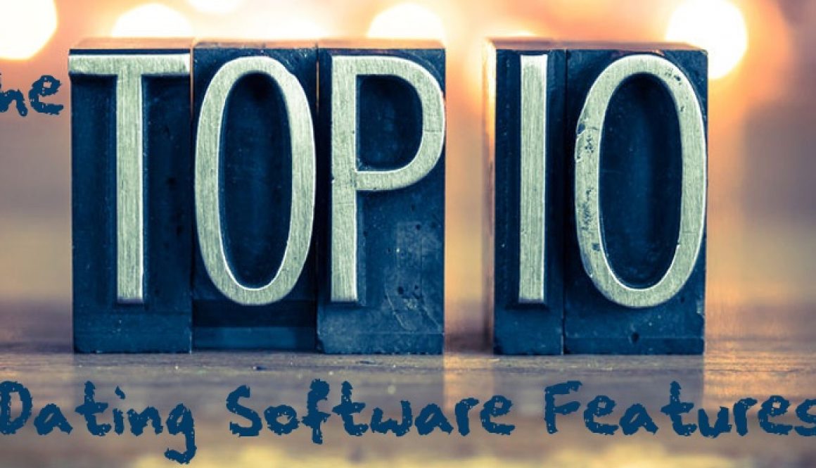 10 Must Have Dating Software Features