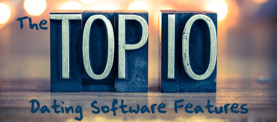 10 Must Have Dating Software Features