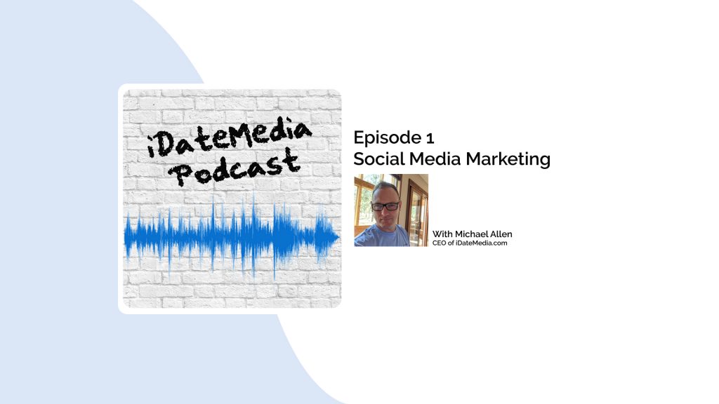 iDateMedia Dating Software Podcast Episode One
